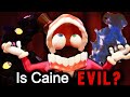 IS CAINE EVIL The Amazing Digital Circus