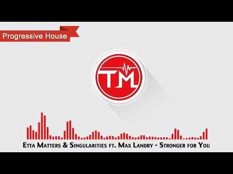 Etta Matters & Singularities ft. Max Landry - Stronger for You