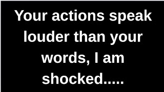 Your actions speak louder than your wo.... love quotes  love messages love letter heartfelt messages
