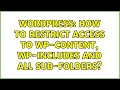 Wordpress How To Restrict Access To Wp Content Wp Includes And All Sub Folders