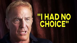 Kevin Costner Finally Reveals Why He Quit