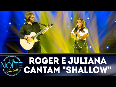 Roger Moreira e Juliana Oliveira cantam Shallow | The Noite (11/03/19)