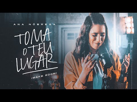 Ana Nóbrega - Toma o Teu Lugar (Make Room) (Clipe Oficial)