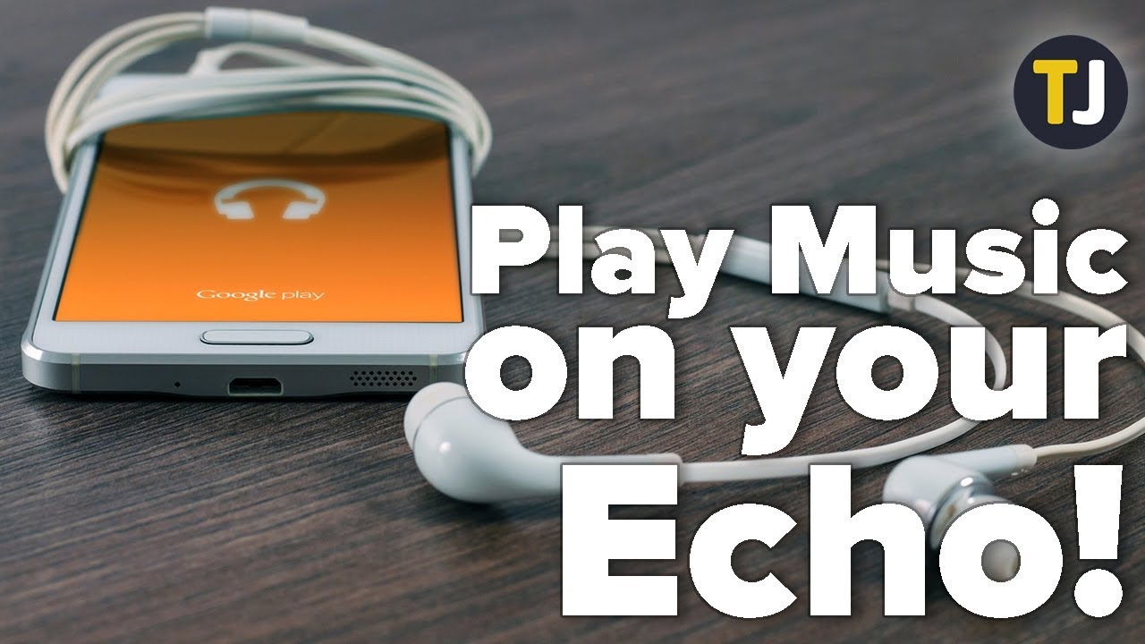 Using Google Play Music with Amazon Echo!
