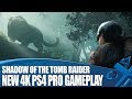 Shadow Of The Tomb Raider - New PS4 Pro Gameplay in 4K!