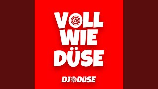 Voll wie Düse