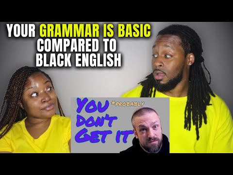 African Americans React "Your Grammar Is Basic Compared to Black English"
