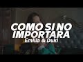 Emilia & Duki - Como Si No Importara ❤️| LETRA