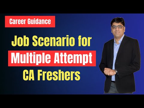 Job Scenario for Multiple Attempt CA Freshers