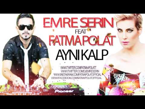 Emre Serin Feat Fatma Polat   Aynı Kalp  Remix