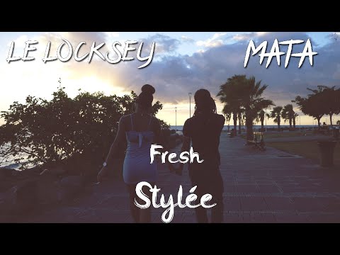 Le Locksey x Mata - Fresh Stylée (prod. by KeywanBeatz)