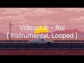 Videoclub Roi Instrumental 1 HOUR LOOP