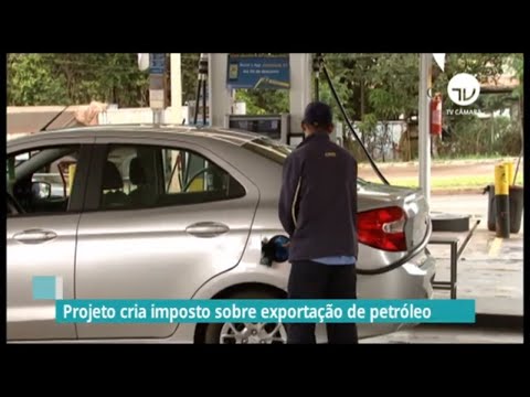 Projeto cria imposto sobre exportação de petróleo - 14/10/21
