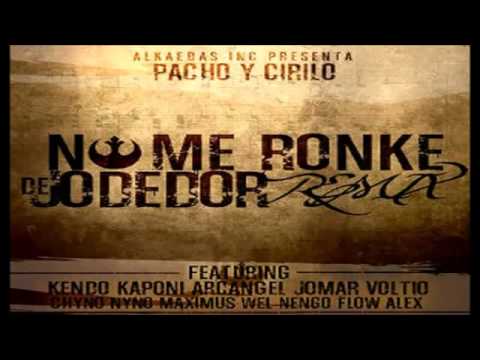 No Me Ronke De Jodedor [Official Remix] - Pacho & Cirilo Ft Kendo Kaponi, Arcangel & Mas