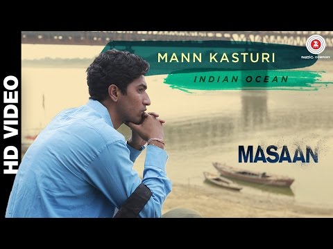 Mann Kasturi - Masaan | Amit Kilam, Rahul Ram & Himanshu Joshi | Indian Ocean