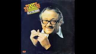 Toots Thielemans - You've got it bad girl