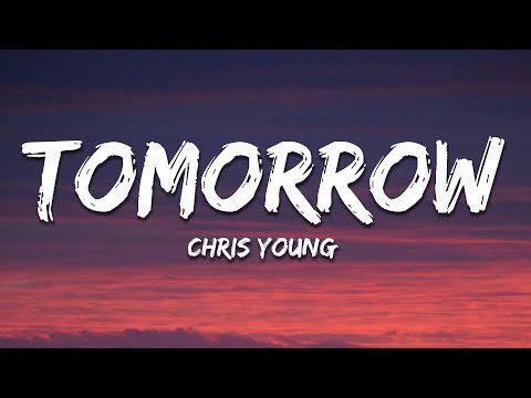 Chris Young - Tomorrow (Lyrics)