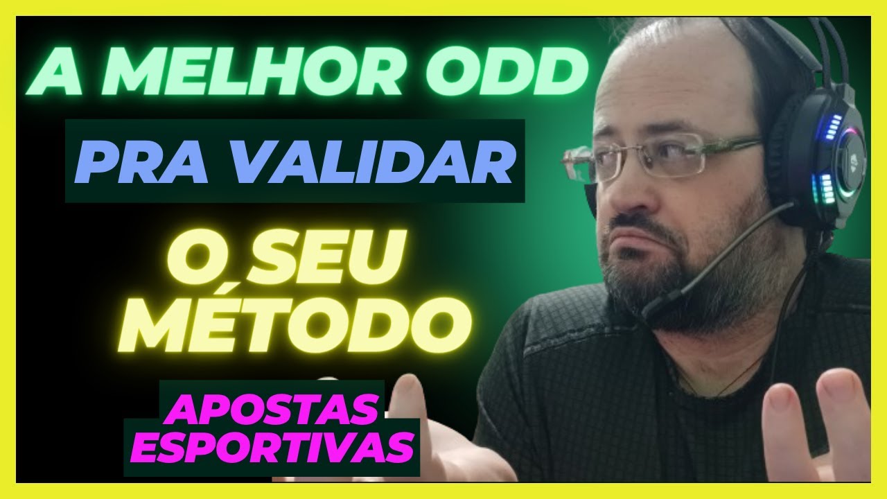 Saiba Qual É A Melhor Odd Pra Um Iniciante Validar Um Método Nas Apostas Esportivas
