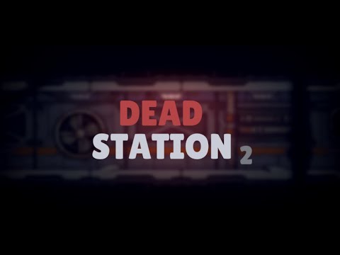 Видео Dead Station 2 #1