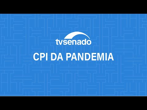 CPI da Pandemia ouve o empresário Carlos Wizard – 30/6/2021