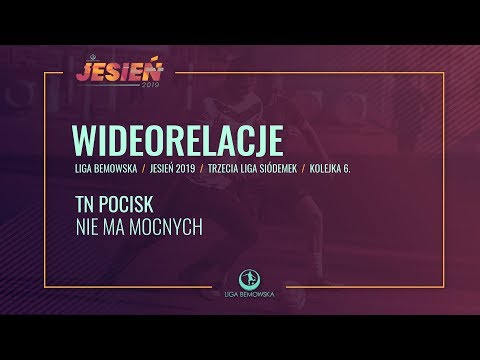 LIGA BEMOWSKA / JESIEŃ 2019 / TN POCISK - NIE MA MOCNYCH
