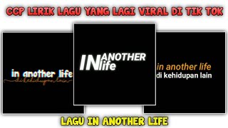 Download lagu CCP LIRIK LAGU 30 DETIK YANG LAGI VIRAL DJ in another life COCOK BUAT STORY WA mp3