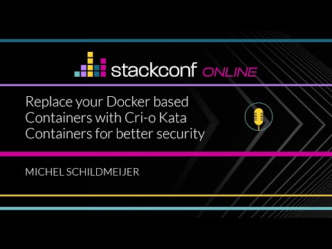 stackconf online 2020 | Replace your Docker based Containers with Cri-o Kata Containers
