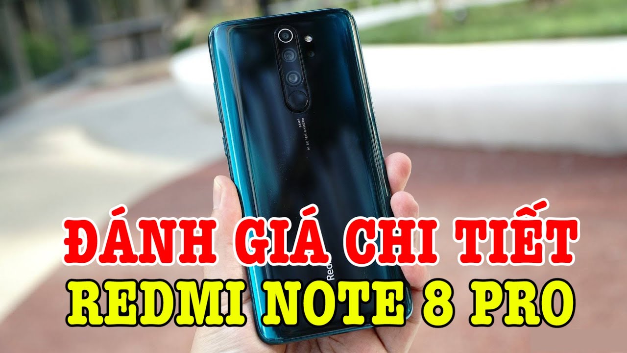 Đánh giá chi tiết Redmi Note 8 Pro GIÁ QUÁ RẺ RỒI sao không mua ngay đi?