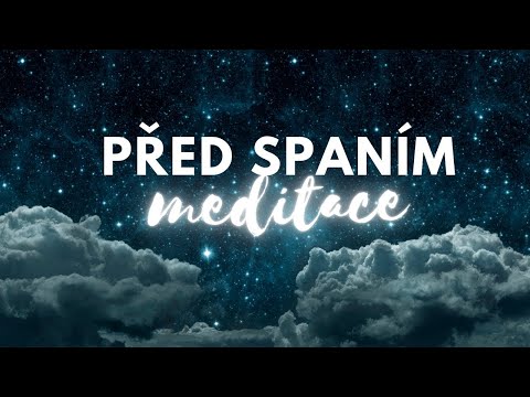 Meditace před spaním | uklidnění & relaxace (bez reklamy na konci)