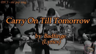 Badfinger - Carry On Till Tomorrow(Lyrics)