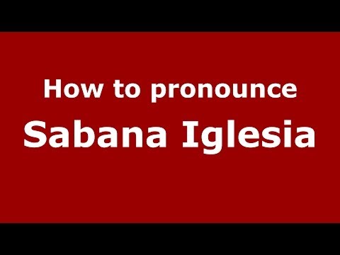 How to pronounce Sabana Iglesia (Dominican Republic) - PronounceNames.com