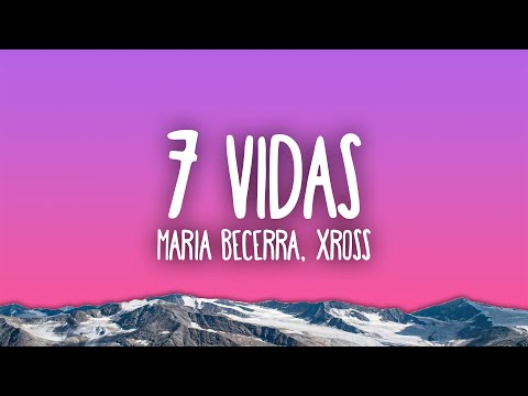 Maria Becerra, XROSS - 7 VIDAS
