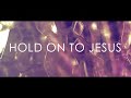 First NLR Worship - Hold on to Jesus (Lyric Video)