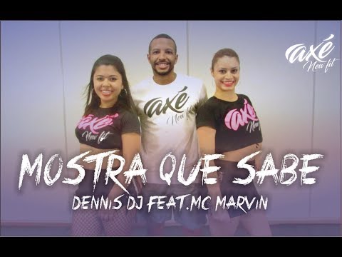 MOSTRA QUE SABE -Dennis DJ feat Mc Marvin-(Coreografia) Axé New Fit