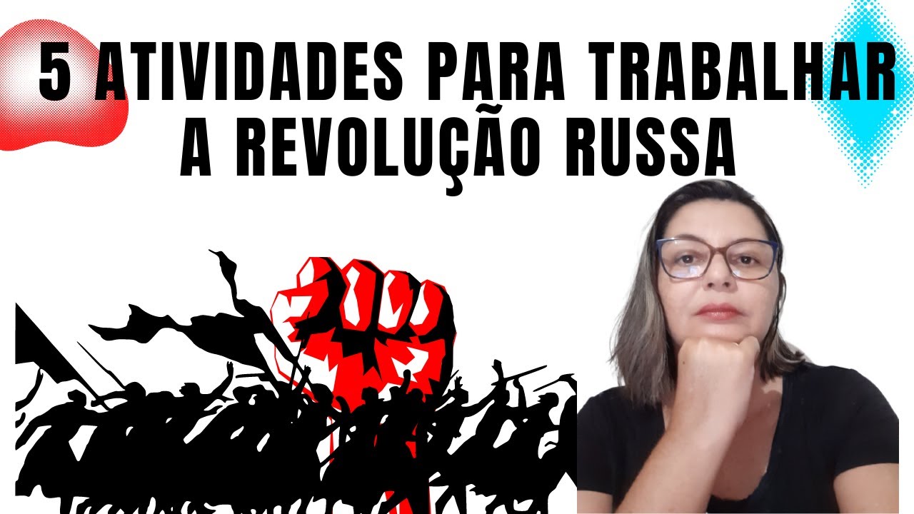 5 ATIVIDADES PRÁTICAS PARA TRABALHAR A REVOLUÇÃO RUSSA DE 1917