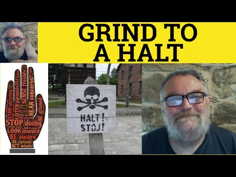 🔵 Grind to a Halt Meaning - Grind to a Halt Definition - Grind to a Halt Examples CPE CAE IELTS ESL