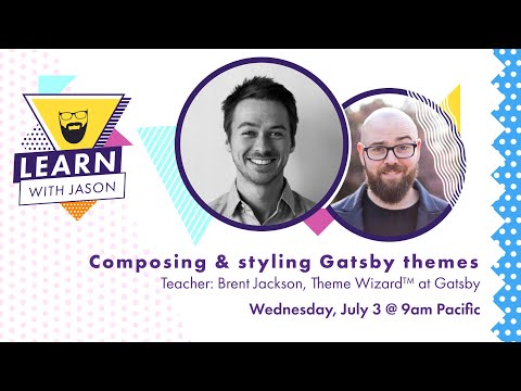 Composing and styling Gatsby themes — Learn With Jason