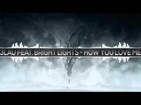 [Progressive House] 3LAU - How You Love Me (feat. Bright Lights)