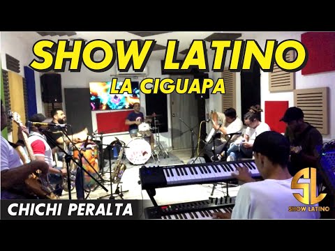 Chichi Peralta - LA CIGUAPA 🔥SHOW LATINO  Cover