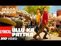 Download Ullu Ka Pattha Video Song With Lyrics Jagga Jasoos Ranbir Katrina Pritam Amitabh B Arijit Singh Mp3 Song