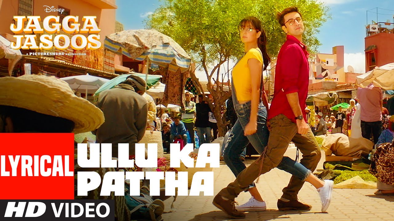 Ullu Ka Pattha Lyrics  | Jagga Jasoos | Katrina Kaif, Ranbir Kapoor | Arijit Singh, Nikita Gandhi | Pritam