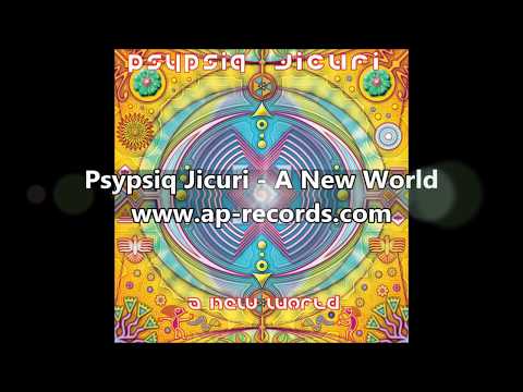 Psypsiq Jicuri - A New World
