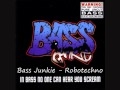 Bass Junkie Robotechno