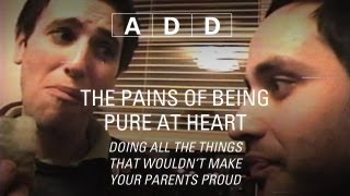 The Pains Of Being Pure At Heart - Doing All the Things That Wouldn&#39;t Make Your Parents Proud -A-D-D