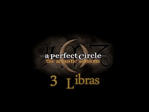 A Perfect Circle ~ 3 Libras (Acoustic With Lyrics)