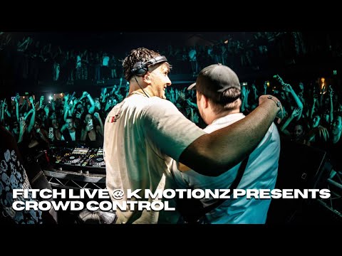 FITCH | LIVE @ K Motionz Presents CROWD CONTROL