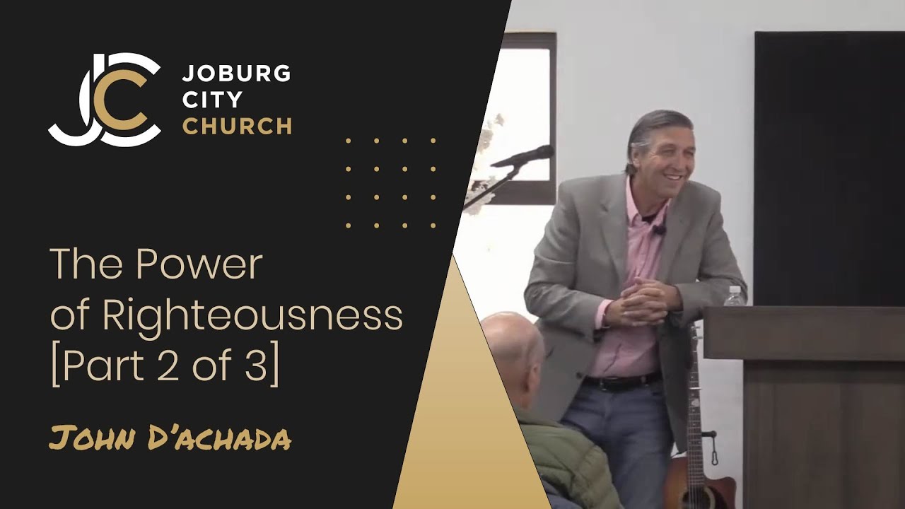The Power of Righteousness (Part 2 of 3)