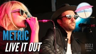 Metric - Live It Out (Live at the Edge)