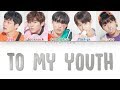 PRODUCE X 101 Masterpiece To My Youth By BOL4 Color Coded Han Rom Eng Lyrics