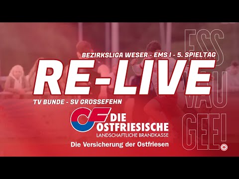 RE-LIVE | TV Bunde - SV Großefehn | 5. Spieltag | Bezirksliga Weser-Ems I 